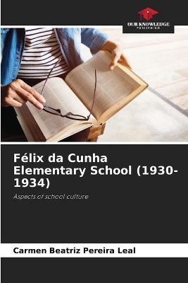 Félix da Cunha Elementary School (1930-1934) - Carmen Beatriz Pereira Leal