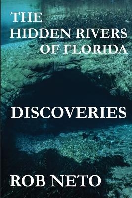 The Hidden Rivers of Florida - Rob Neto