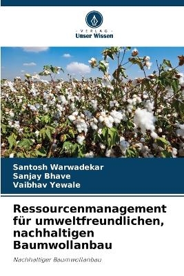 Ressourcenmanagement für umweltfreundlichen, nachhaltigen Baumwollanbau