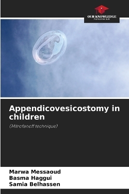 Appendicovesicostomy in children - Marwa Messaoud, Basma Haggui, Samia Belhassen