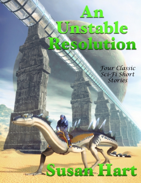 Unstable Resolution: Four Classic Sci Fi Short Stories -  Susan Hart