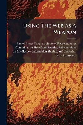 Using The Web As A Weapon
