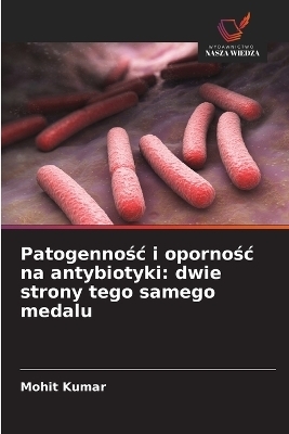 Patogennośc i opornośc na antybiotyki - Mohit Kumar