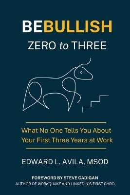 Be Bullish Zero to Three - Edward L Avila