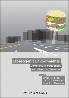 Obesogenic Environments – Complexities, Perceptions and Objective Measures