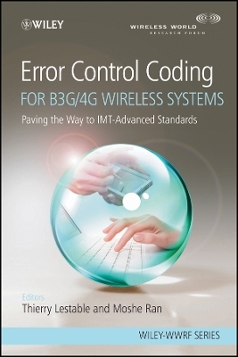Error Control Coding for B3G/4G Wireless Systems –  Paving the Way to IMT–Advanced Standards - 