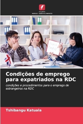 Condi&ccedil;&otilde;es de emprego para expatriados na RDC - Tshibangu Katuala