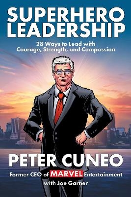Superhero Leadership - Peter Cuneo, Joe Garner