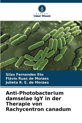 Anti-Photobacterium damselae IgY in der Therapie von Rachycentron canadum - Silas Fernandes Eto, Fl&aacute;vio Ruas de Moraes, Julieta R E de Moraes