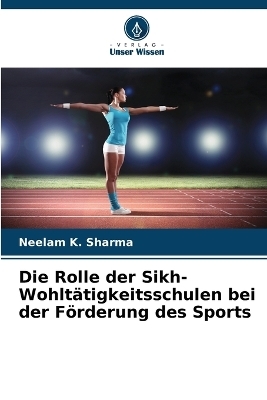 Die Rolle der Sikh-Wohltätigkeitsschulen bei der Förderung des Sports - Neelam K Sharma