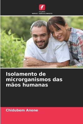 Isolamento de microrganismos das m&atilde;os humanas - Chidubem Anene