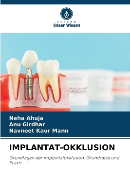 Implantat-Okklusion - Neha Ahuja, ANU Girdhar, Navneet Kaur Mann