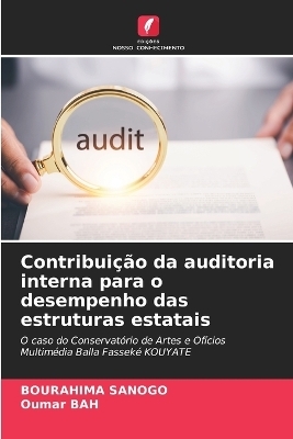 Contribui&ccedil;&atilde;o da auditoria interna para o desempenho das estruturas estatais - Bourahima SANOGO, Oumar Bah