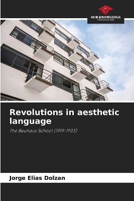 Revolutions in aesthetic language - Jorge Elias Dolzan