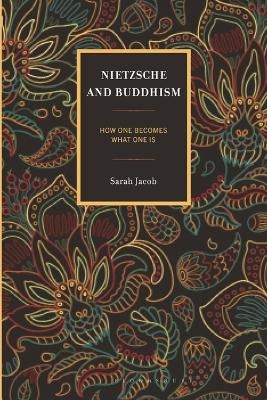 Nietzsche and Buddhism - Sarah Jacob