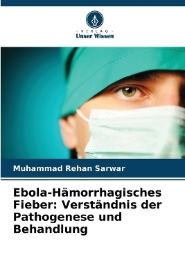 Ebola-H&auml;morrhagisches Fieber - Muhammad Rehan Sarwar