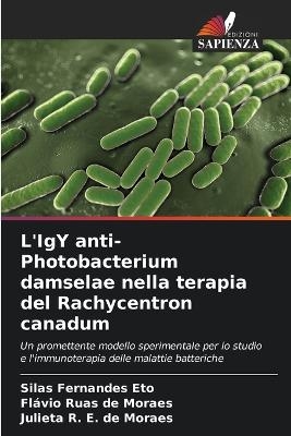 L'IgY anti-Photobacterium damselae nella terapia del Rachycentron canadum - Silas Fernandes Eto, Fl&aacute;vio Ruas de Moraes, Julieta R E de Moraes