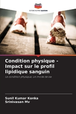 Condition physique - Impact sur le profil lipidique sanguin - Sunil Kumar Konka, Srinivasan Mv