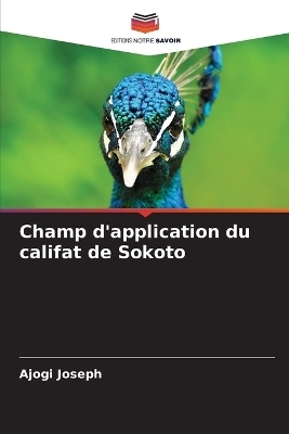 Champ d'application du califat de Sokoto - Ajogi Joseph