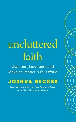 Uncluttered Faith - Joshua Becker