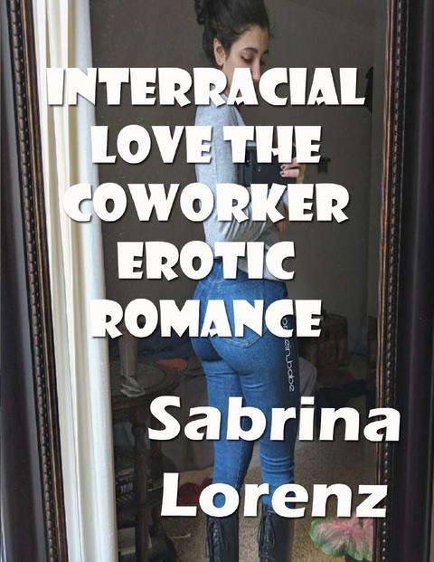 Interracial Love the Coworker Erotic Romance -  Sabrina Lorenz