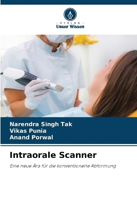 Intraorale Scanner - Narendra Singh Tak, Vikas Punia, Anand Porwal