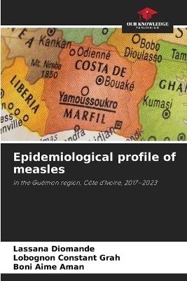 Epidemiological profile of measles - Lassana Diomande, Lobognon Constant Grah, Boni Aime Aman