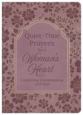 Quiet-Time Prayers for a Woman's Heart -  Compiled by Barbour Staff