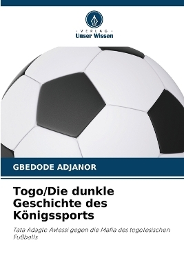 Togo/Die dunkle Geschichte des Königssports - GBEDODE ADJANOR