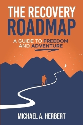 The Recovery Roadmap - Michael Anthony Herbert