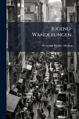 Jugend-Wanderungen.