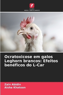 Ocratoxicose em galos Leghorn brancos - Zain Abidin, Aisha Khatoon