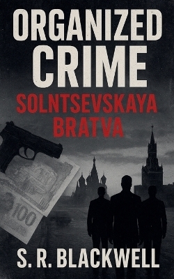 Organized Crime Solntsevskaya Bratva - S R Blackwell