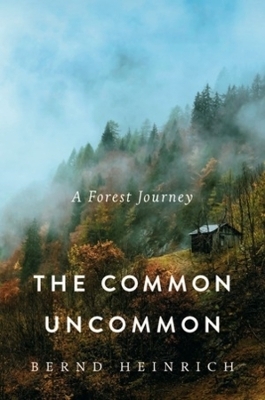 The Common Uncommon - Bernd Heinrich