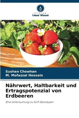 Nährwert, Haltbarkeit und Ertragspotenzial von Erdbeeren