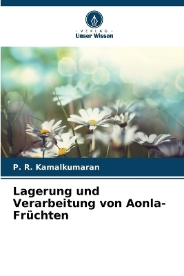 Lagerung und Verarbeitung von Aonla-Früchten