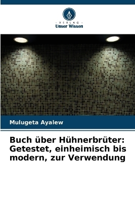 Buch &uuml;ber H&uuml;hnerbr&uuml;ter - Mulugeta Ayalew