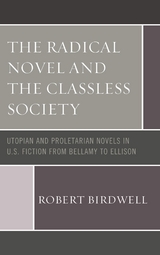 Radical Novel and the Classless Society -  Robert Z. Birdwell
