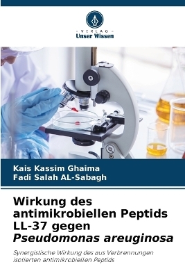 Wirkung des antimikrobiellen Peptids LL-37 gegen Pseudomonas areuginosa - Kais Kassim Ghaima, Fadi Salah AL-Sabagh