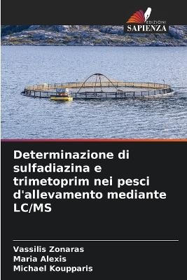 Determinazione di sulfadiazina e trimetoprim nei pesci d'allevamento mediante LC/MS