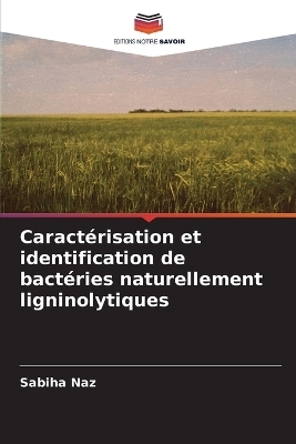 Caractérisation et identification de bactéries naturellement ligninolytiques
