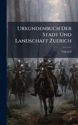 Urkundenbuch Der Stadt Und Landschaft Zuerich