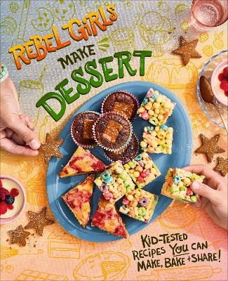Rebel Girls Make Desserts -  Rebel Girls