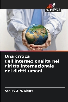 Una critica dell'intersezionalit&agrave; nel diritto internazionale dei diritti umani - Ashley Z M Shore