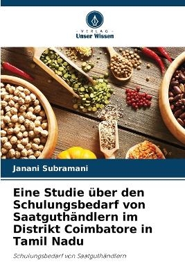 Eine Studie über den Schulungsbedarf von Saatguthändlern im Distrikt Coimbatore in Tamil Nadu
