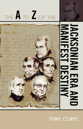 A to Z of the Jacksonian Era and Manifest Destiny