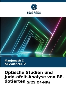 Optische Studien und Judd-ofelt-Analyse von RE-dotierten Sr2SiO4-NPs - Manjunath C, Kavyashree D