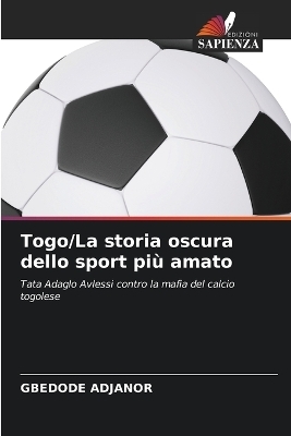 Togo/La storia oscura dello sport più amato