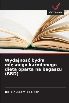 Wydajnośc bydla mięsnego karmionego dietą opartą na bagaszu (BBD)