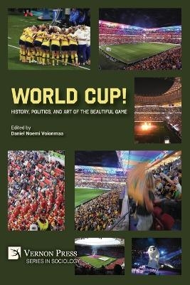 World Cup! History, Politics, and Art of the Beautiful Game - 